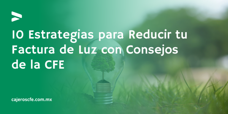 10 Estrategias para Reducir tu Factura de Luz con Consejos de la CFE ...